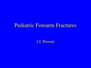 Pediatric Forearm Fractures