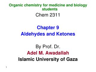 Organic chemistry for medicine and biology students Chem 2311 Chapter 9 Aldehydes and Ketones