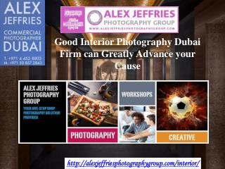 Good Interior Photography Dubai Firm can Greatly Advance You
