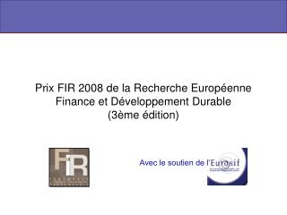 Prix FIR 2008 de la Recherche Européenne Finance et Développement Durable (3ème édition)