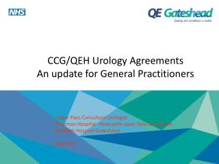 CCG/QEH Urology Agreements An update for General Practitioners