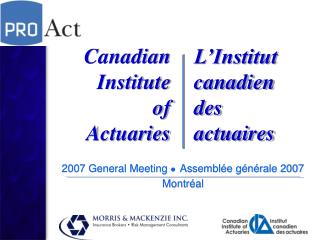 2007 General Meeting ● Assemblée générale 2007 Montréal