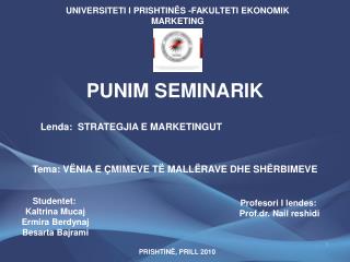 Tema: VËNIA E ÇMIMEVE TË MALLËRAVE DHE SHËRBIMEVE