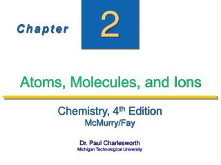 Atoms, Molecules, and Ions