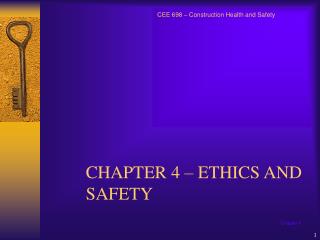 CHAPTER 4 – ETHICS AND SAFETY