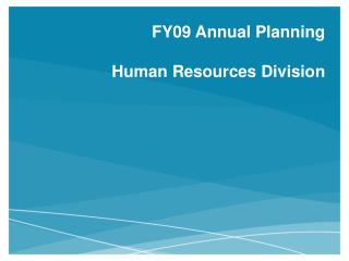 FY09 Annual Planning Human Resources Division