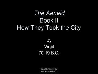 The Aeneid Book II How They Took the City