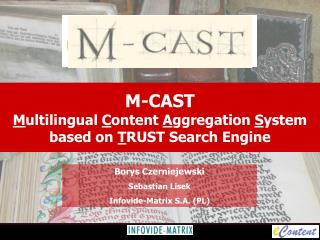 M-CAST M ultilingual C ontent A ggregation S ystem based on T RUST Search Engine