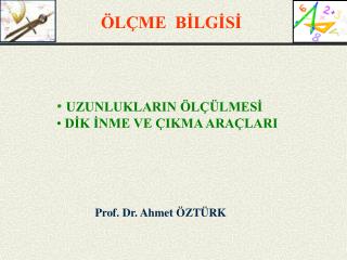 UZUNLUKLARIN ÖLÇÜLMESİ DİK İNME VE ÇIKMA ARAÇLARI