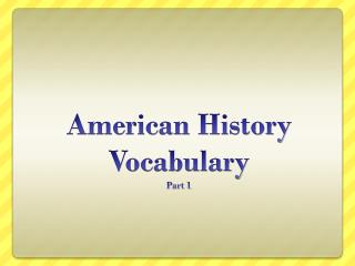 American History Vocabulary Part 1