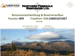 Ressourcenentwicklung &amp; Reservenaufbau Toronto: NFR 	Frankfurt: ISIN CA6651671027