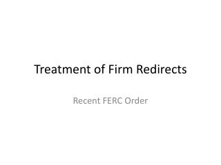 Treatment of Firm Redirects
