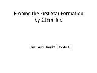 Probing the First Star Formation by 21cm line