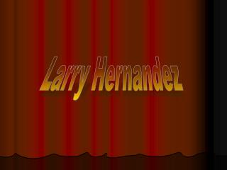 Larry Hernandez