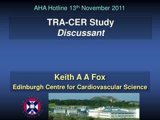Keith A A Fox Edinburgh Centre for Cardiovascular Science
