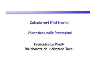 Calcolatori Elettronici Valutazione delle Prestazioni