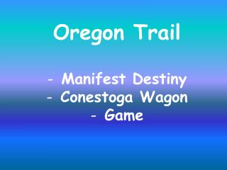 Oregon Trail Manifest Destiny Conestoga Wagon Game