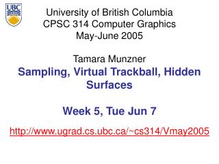 Sampling, Virtual Trackball, Hidden Surfaces Week 5, Tue Jun 7