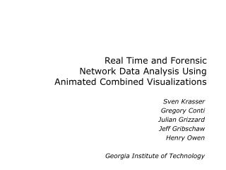 Real Time and Forensic Network Data Analysis Using Animated Combined Visualizations