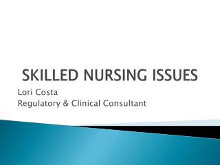 SKILLED NURSING ISSUES