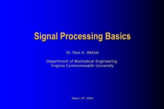 Dr. Paul A. Wetzel Department of Biomedical Engineering Virginia Commonwealth University