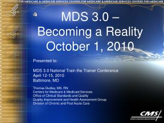 MDS 3.0 – Becoming a Reality October 1, 2010 Presented to: