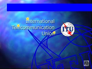 International Telecommunication Union