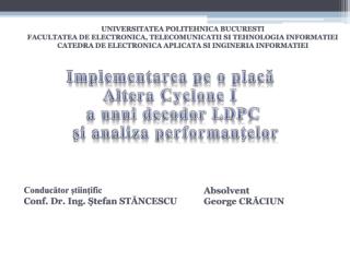 Implementarea pe o placă Altera Cyclone I a unui decodor LDPC şi analiza performanţelor