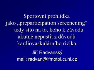Jiří Radvanský mail: radvan @lfmotol.cuni.cz