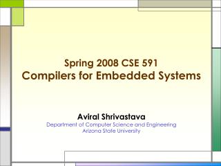 Spring 2008 CSE 591 Compilers for Embedded Systems