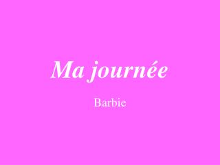 Ma journée