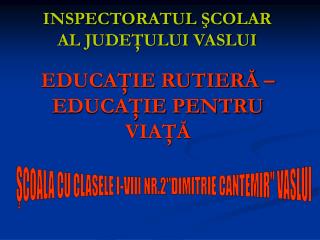 INSPECTORATUL ŞCOLAR AL JUDEŢULUI VASLUI