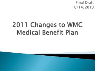 2011 Changes to WMC Medical Benefit Plan