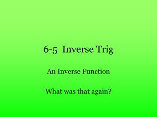 6-5 Inverse Trig