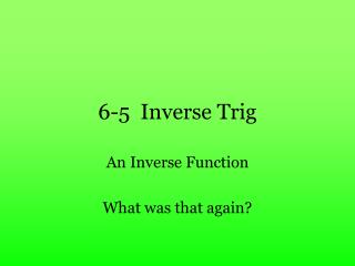 6-5 Inverse Trig