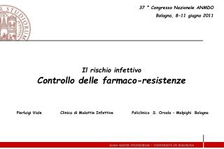 Il rischio infettivo Controllo delle farmaco-resistenze