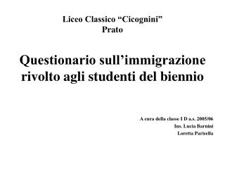 Liceo Classico “Cicognini” Prato Questionario sull’immigrazione rivolto agli studenti del biennio