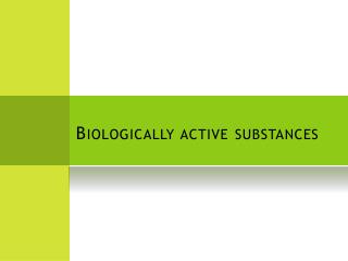 Biologically active substances