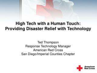 High Tech with a Human Touch: Providing Disaster Relief with Technology Ted Thompson