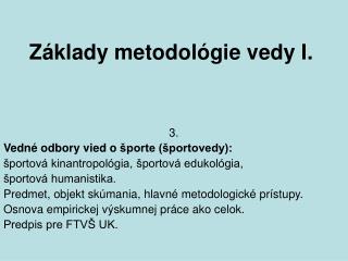 Základy metodológie vedy I.