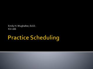 Practice Scheduling