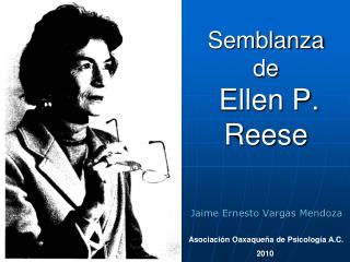 Semblanza de Ellen P. Reese