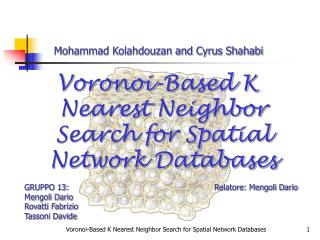 Voronoi-Based K Nearest Neighbor Search for Spatial Network Databases