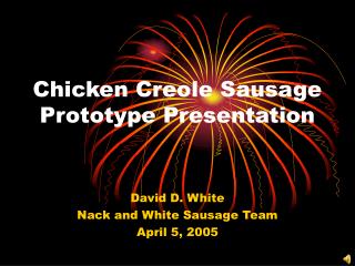 Chicken Creole Sausage Prototype Presentation