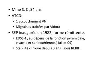 Mme S. C ,54 ans ATCD: 1 accouchement VN Migraines traitées par Vidora