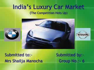 India’s Luxury Car Market ( The Competition Hots Up)