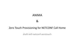 draft-ietf- netconf- zerotouch