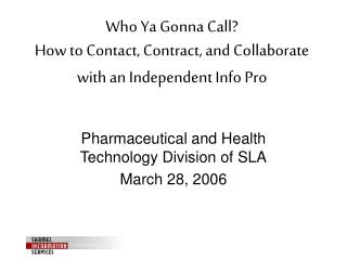 Who Ya Gonna Call? How to Contact, Contract, and Collaborate with an Independent Info Pro
