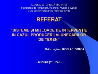 REFERAT “SISTEME ŞI MIJLOACE DE INTERVENŢIE ÎN CAZUL PRODUCERII ALUNECĂRILOR DE TEREN”