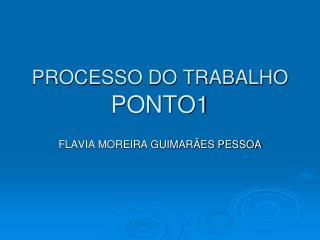 PROCESSO DO TRABALHO PONTO1
